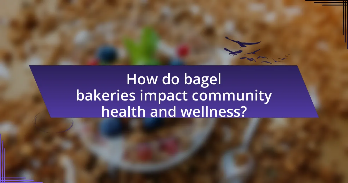 How do bagel bakeries impact community health and wellness?