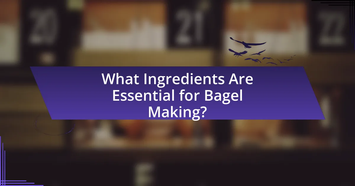 What Ingredients Are Essential for Bagel Making?