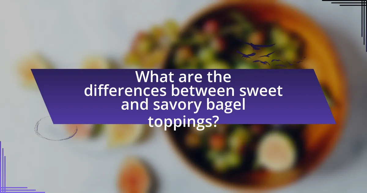 What are the differences between sweet and savory bagel toppings?